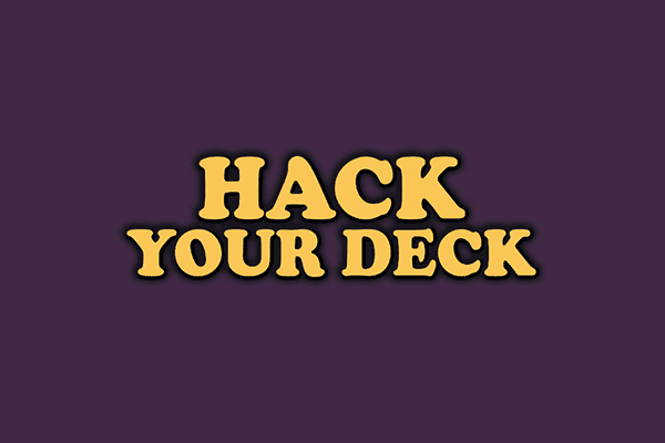 Hack Your Deck